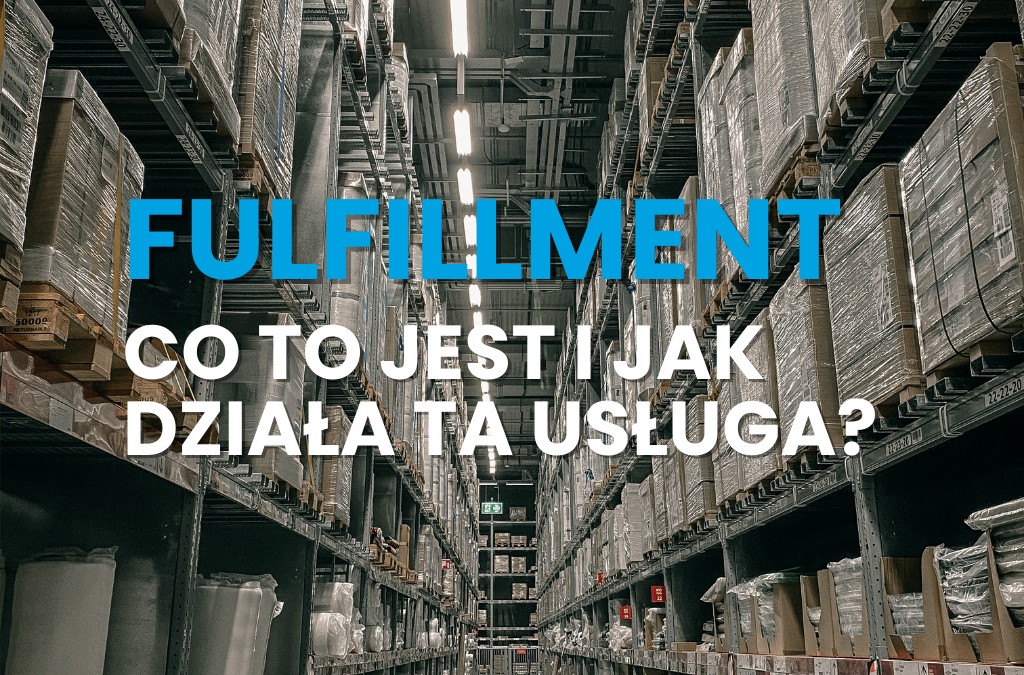 Fulfillment – czym jest fulfillment?
