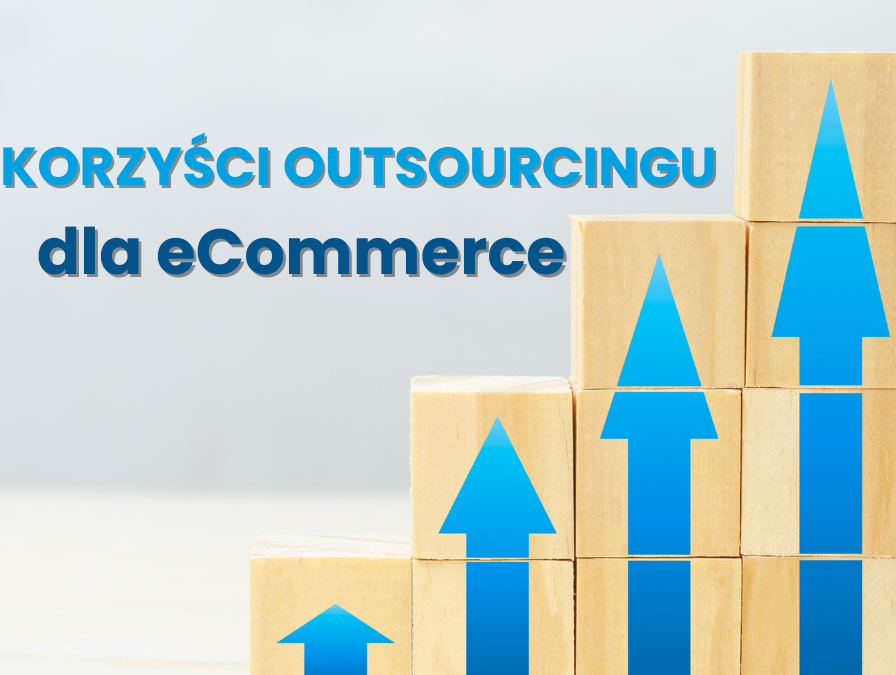 Korzyści Outsourcingu dla eCommerce
