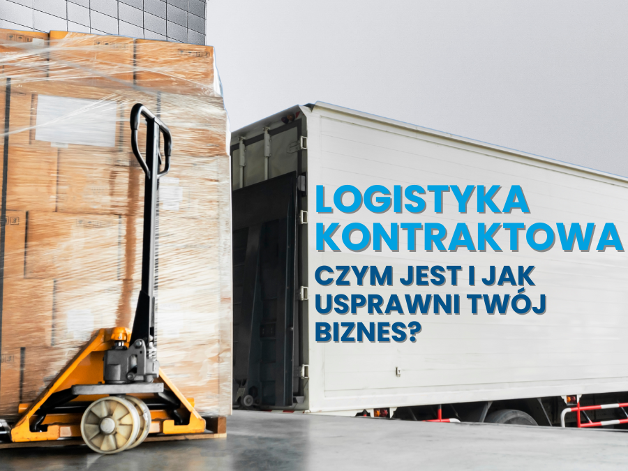 Logistyka kontraktowa czym jest?