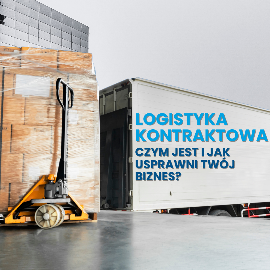 Logistyka kontraktowa czym jest?